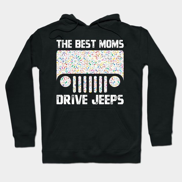 The Best Moms Drive Jeeps Cute Flower Jeeps Women Jeeps Vintage Design for Jeep Lovers Hoodie by Printofi.com